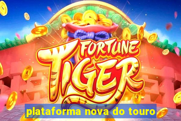 plataforma nova do touro